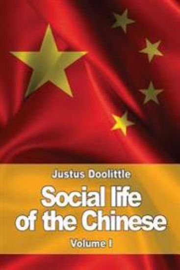 Social life of the Chinese: Volume I