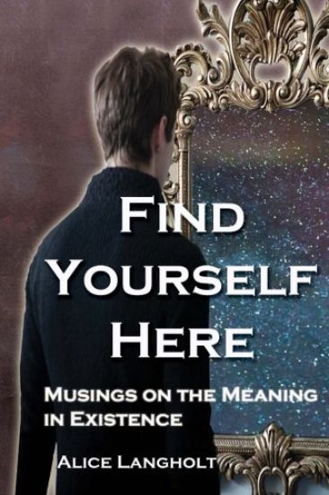 Find Yourself Here: Musings on the Meaning in Existence