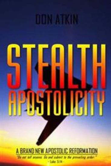 Stealth Apostolicity: A Brand New Apostolic Reformation