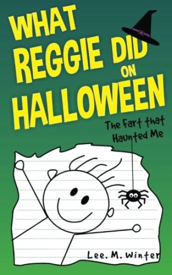 What Reggie Did on Halloween: The Fart That Haunted Me