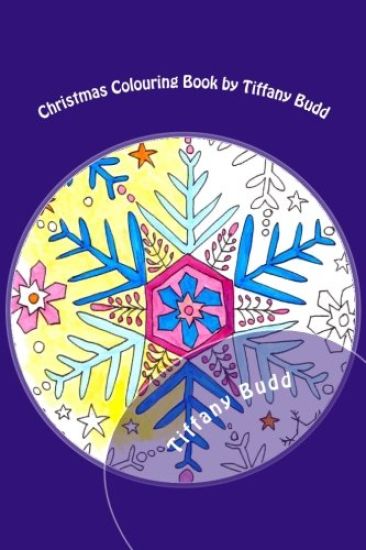 Christmas Colouring Book by Tiffany Budd: Christmas colouring for everyone!