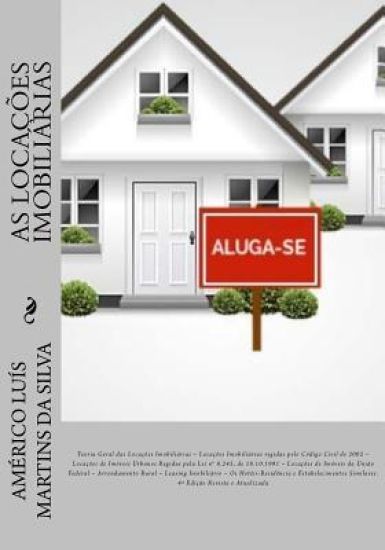 Direito das Locacoes Imobiliarias: Teoria Geral, Locacoes Codigo Civil, Lei do Inquilinato, Leasing e Hoteis Residencia