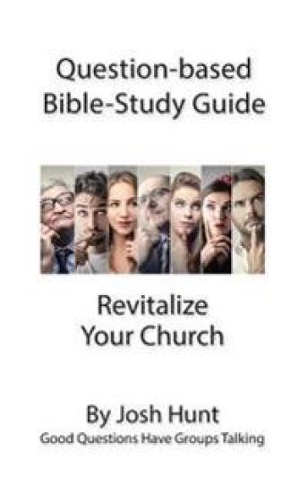 Question-based Bible Study Guide -- Revitalize Your Church