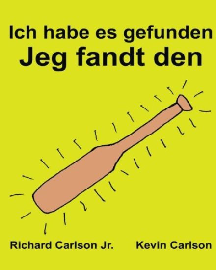 Ich habe es gefunden Jeg fandt den: Ein Bilderbuch für Kinder Deutsch-Dänisch (Zweisprachige Ausgabe) (www.rich.center)