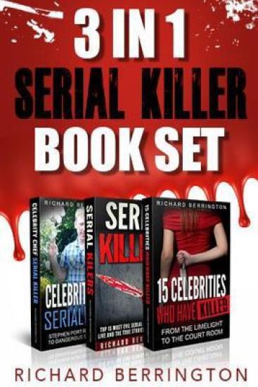 3 in 1 Serial Killer Book Set: 15 Celebrities Who Have Killed / Celebrity Chef Ser