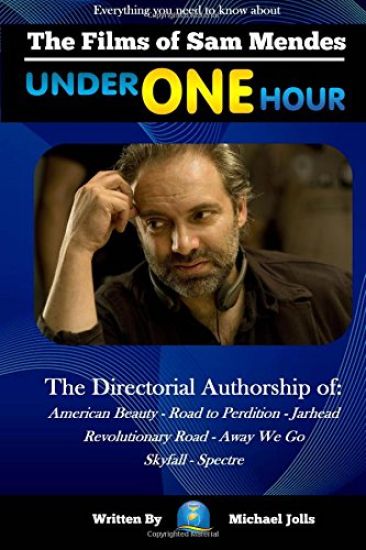 The Films of Sam Mendes Under One Hour: Everything You Need to Know