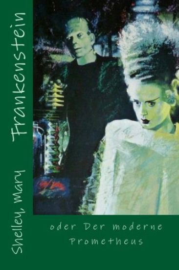 Frankenstein: oder Der moderne Prometheus