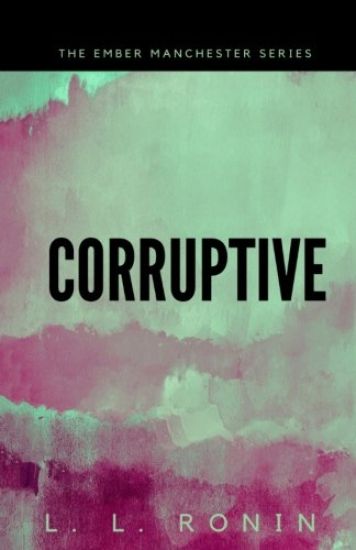Thriller Romance: Corruptive: An Action Adventure Thriller filled with Romance, Mystery and Suspense