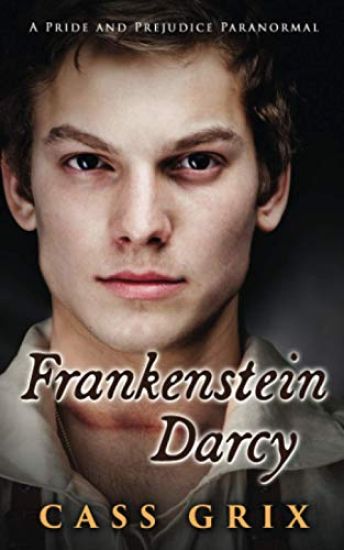 Frankenstein Darcy: A Pride and Prejudice Paranormal