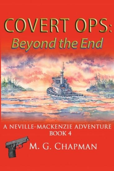 Covert Ops: Beyond the End: A Neville-Mackenzie Adventure