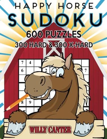 Happy Horse Sudoku 600 Puzzles, 300 Hard and 300 Extra Hard: Take Your Sudoku Playing To The Next Level