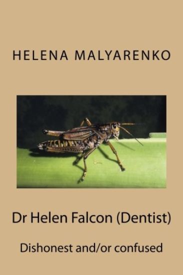 Dr Helen Falcon (Dentist): Dishonest and/or Confused