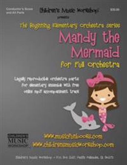 Mandy the Mermaid: Legally reproducible orchestra parts for elementary ensemble with free online mp3 accompaniment track
