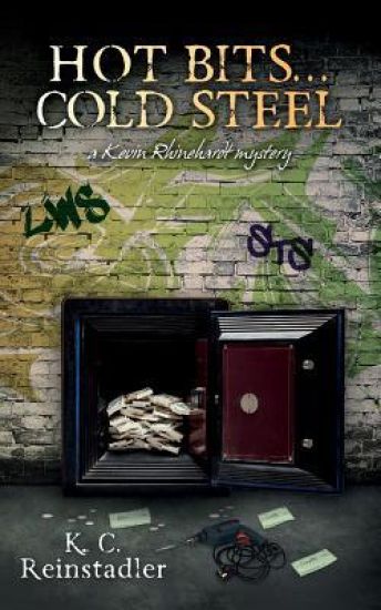 Hot Bits...Cold Steel: A Kevin Rhinehardt Mystery