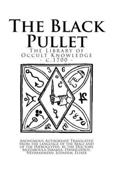 The Library of Occult Knowledge: The Black Pullet: The Black Screech Owl Grimoire; The Science of Magical Talismans and Rings