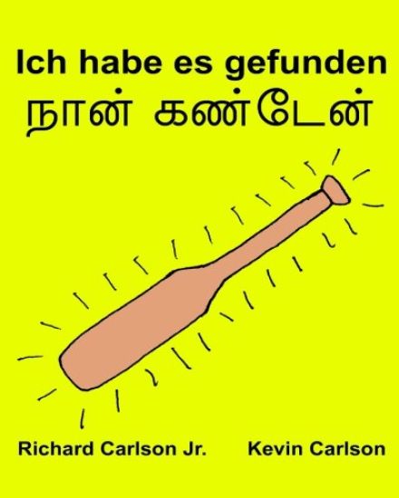 Ich habe es gefunden: Ein Bilderbuch für Kinder Deutsch-Tamil Tamilisch (Zweisprachige Ausgabe) (www.rich.center)