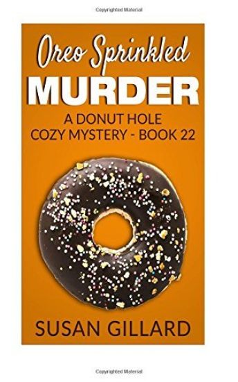 Oreo Sprinkled Murder: A Donut Hole Cozy Mystery - Book 22