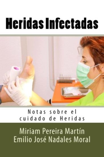 Heridas Infectadas: Notas sobre el cuidado de Heridas