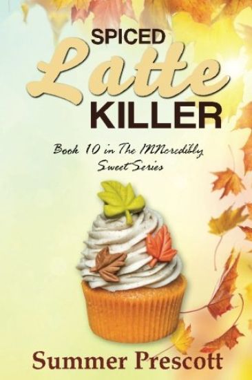Spiced Latte Killer: Book 10 in the Inncredibly Sweet Series