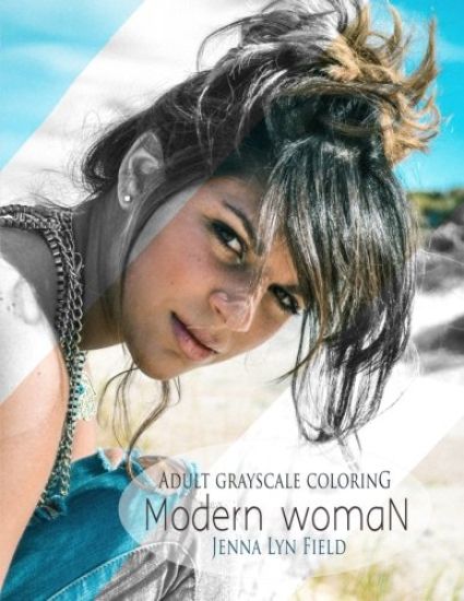 Modern Woman: A Grayscale Coloring Book