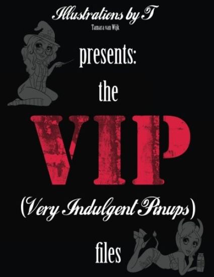 The V.I.P. files: Very Indulgent Pinups