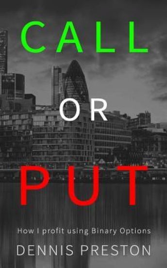 CALL or PUT: How I profit using Binary Options