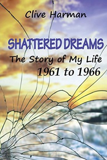 Shattered Dreams: The Story of My Life: 1961 to 1966