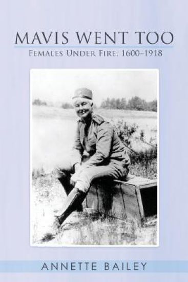 Mavis Went Too: Females Under Fire, 1600-1918