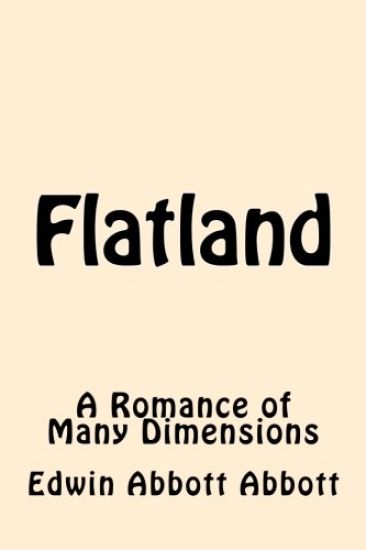 Flatland: A Romance of Many Dimensions