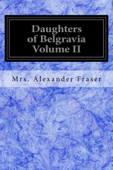 Daughters of Belgravia Volume II