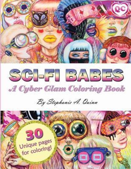 Sci-fi Babes: A Cyber Glam Coloring Book