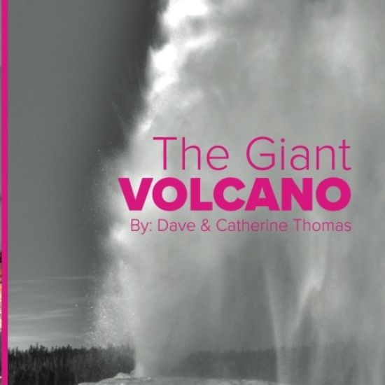 The Giant Volcano: The Wonders of Yellowstone National Park