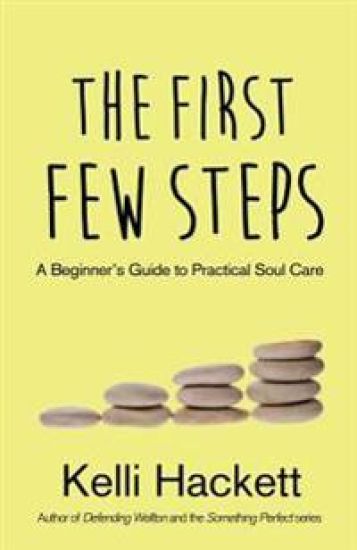 The First Few Steps: A Beginner's Guide to Practical Soul Care