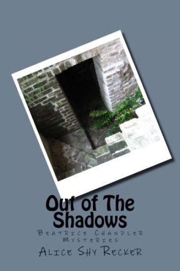 Out of The Shadows: Beatrice Chandler Mysteries