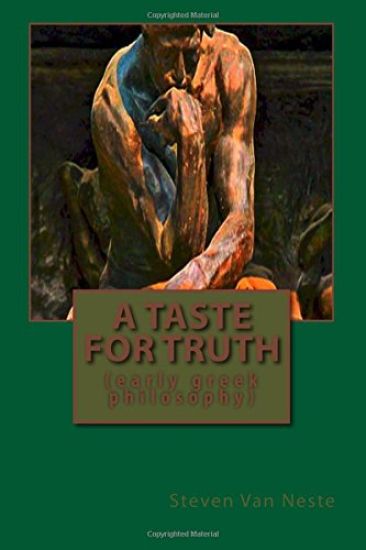 A Taste For Truth (Early Greek Philosophy)