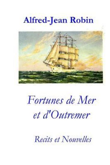Fortunes de Mer Et d'Outremer: Recits Et Nouvelles