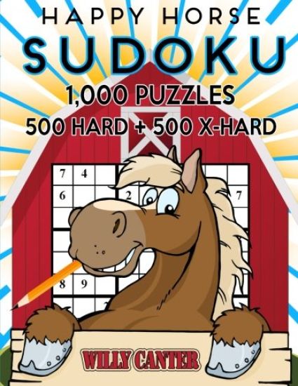 Happy Horse Sudoku 1,000 Puzzles, 500 Hard and 500 Extra Hard: Take Your Sudoku Playing To The Next Level