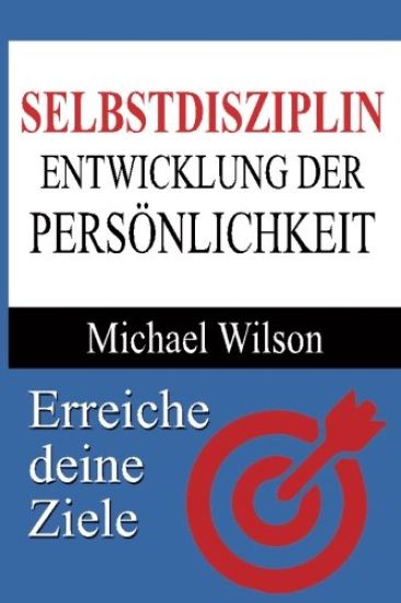 Selbstdisziplin: Entwicklung der Persönlichkeit