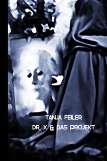 Dr. X & Das Projekt: Dark Thriller