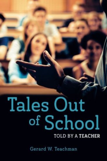 Tales Out of School: Told by a Teacher