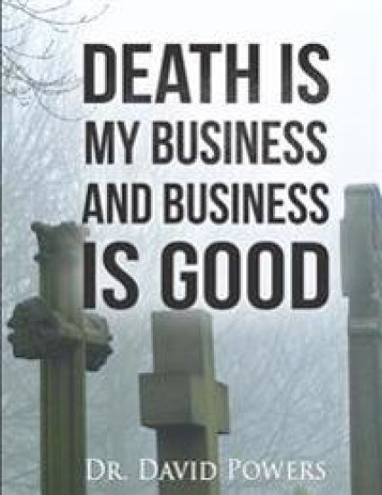 Death is My Business and Business is Good
