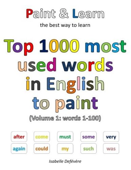 Top 1000 most used words in English to paint (Volume 1: words 1-100)