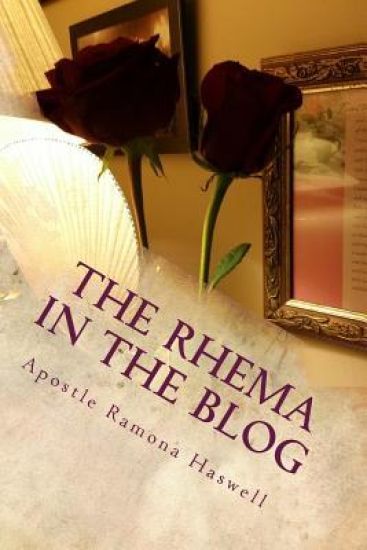 The Rhema in the Blog: A Compilation of Blogs