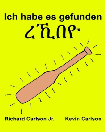 Ich habe es gefunden: Ein Bilderbuch für Kinder Deutsch-Tigrinya (Zweisprachige Ausgabe) (www.rich.center)