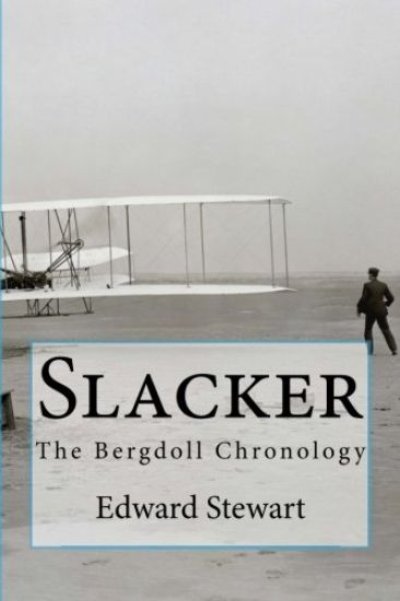 Slacker: The Bergdoll Chronology