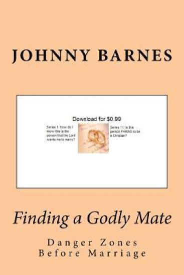 Finding a Godly Mate: Danger Zones Before Marriage