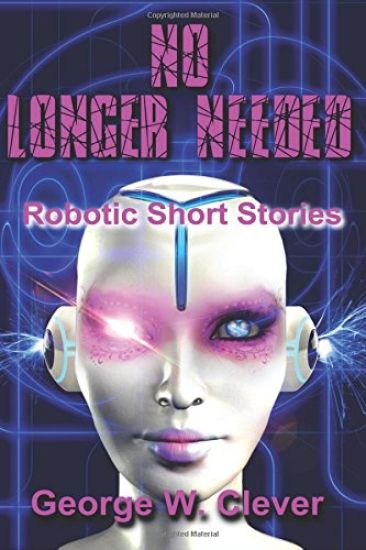 No Longer Needed: Robotic Short Stories
