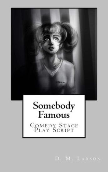 Somebody Famous: Comedy Stage Play Script