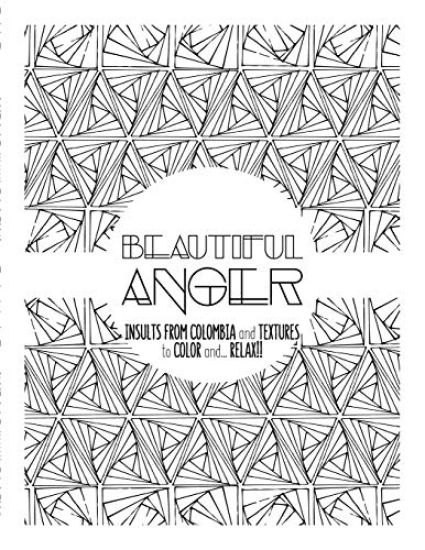 Beautiful Anger: Adult coloring book with textures and insults from Colombia