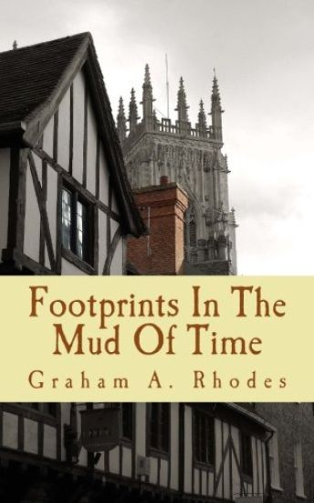 Footprints in the Mud of Time: The Alternative Story of York